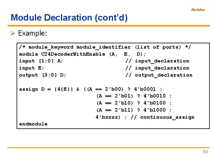 Modules Module Declaration (cont’d) Ø Example: /* module_keyword module_identifier module C 24 Decoder. With.