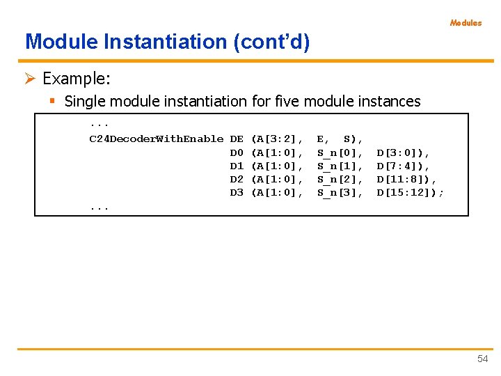 Modules Module Instantiation (cont’d) Ø Example: § Single module instantiation for five module instances.