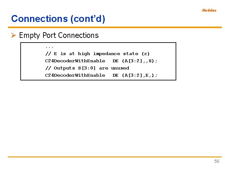 Modules Connections (cont’d) Ø Empty Port Connections. . . // E is at high