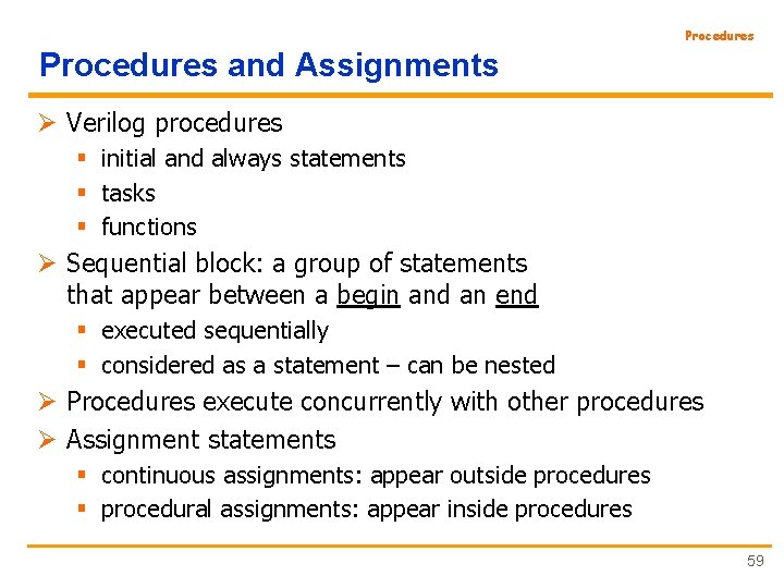 Procedures and Assignments Ø Verilog procedures § initial and always statements § tasks §