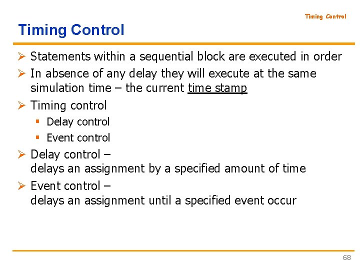 Timing Control Ø Statements within a sequential block are executed in order Ø In