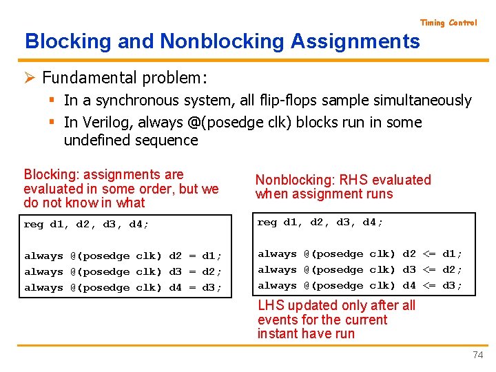 Timing Control Blocking and Nonblocking Assignments Ø Fundamental problem: § In a synchronous system,