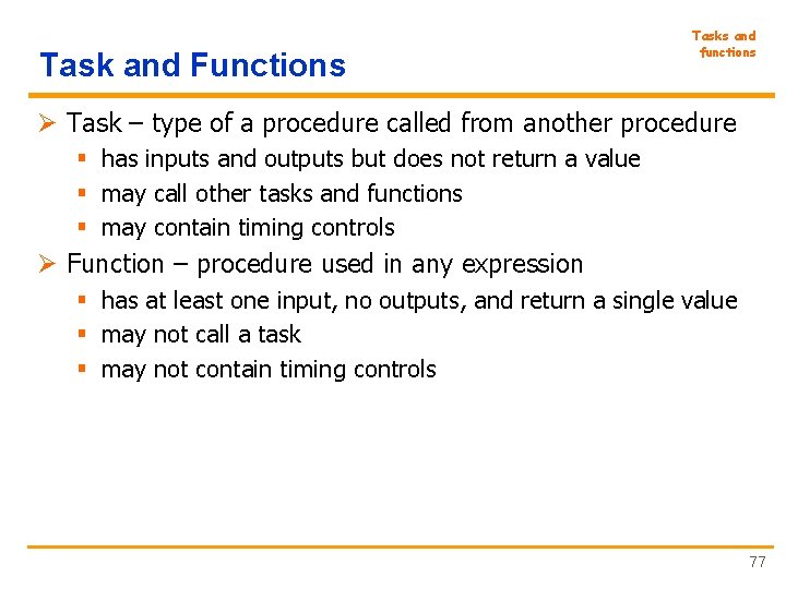 Task and Functions Tasks and functions Ø Task – type of a procedure called