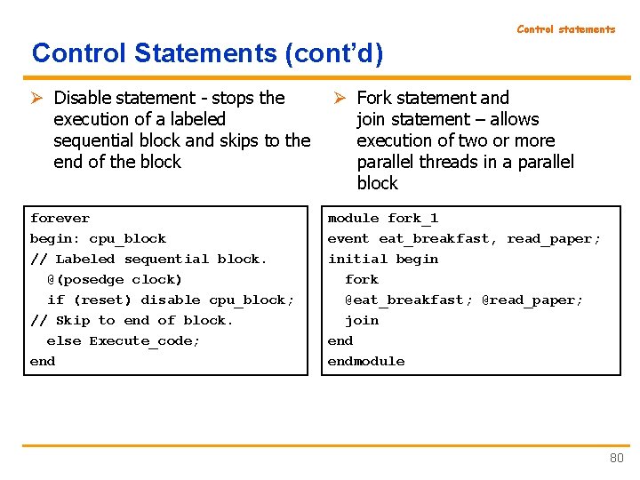 Control statements Control Statements (cont’d) Ø Disable statement - stops the execution of a
