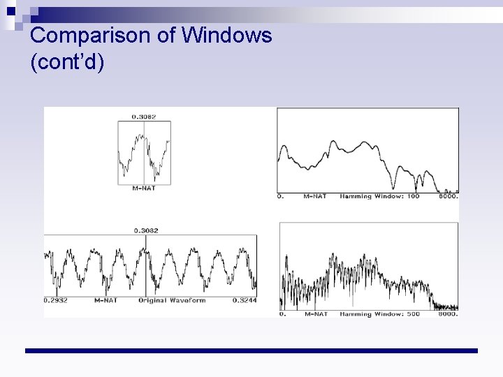 Comparison of Windows (cont’d) 