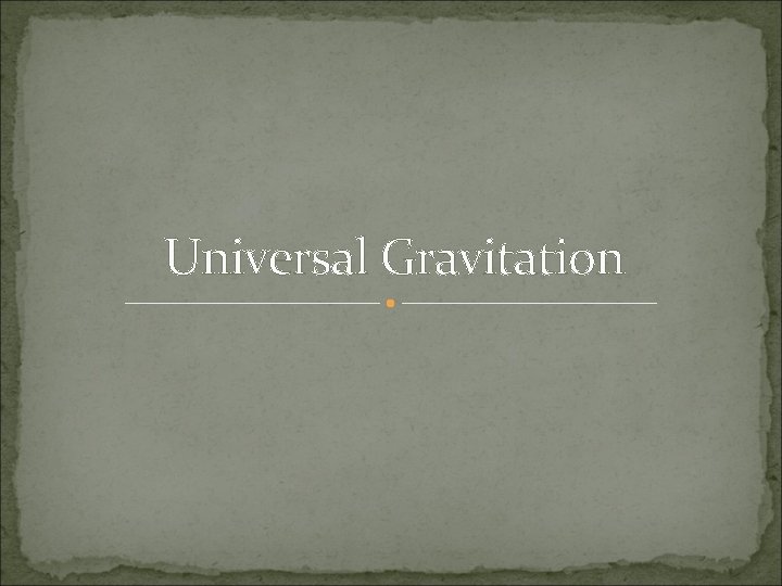 Universal Gravitation 