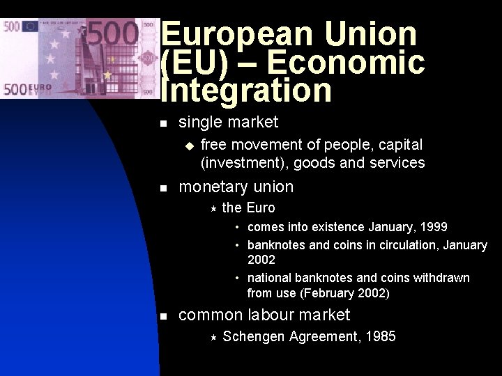 European Union (EU) – Economic Integration n single market u n free movement of