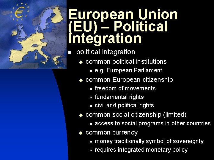 European Union (EU) – Political Integration n political integration u common political institutions «