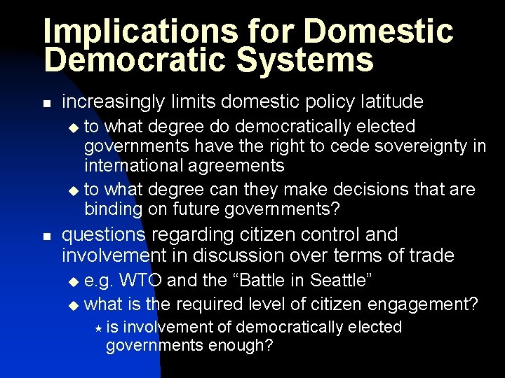 Implications for Domestic Democratic Systems n increasingly limits domestic policy latitude to what degree