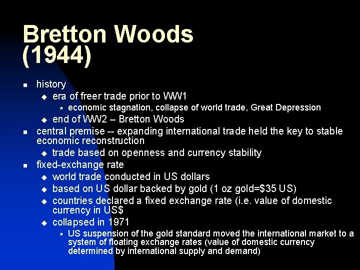 Bretton Woods (1944) n history u era of freer trade prior to WW 1