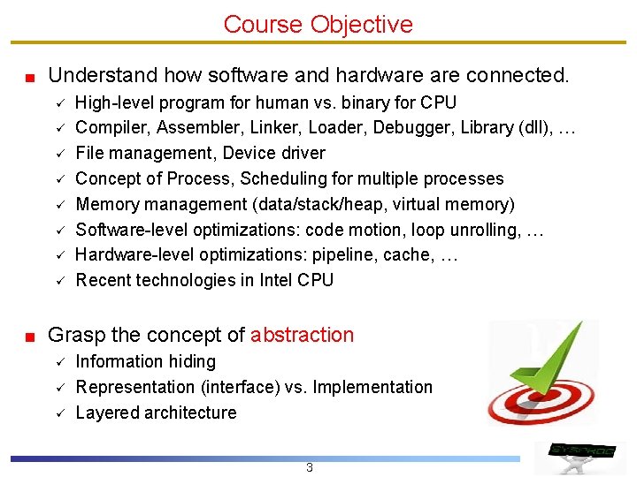 Course Objective Understand how software and hardware connected. ü ü ü ü High-level program Course Objective Understand how software and hardware connected. ü ü ü ü High-level program