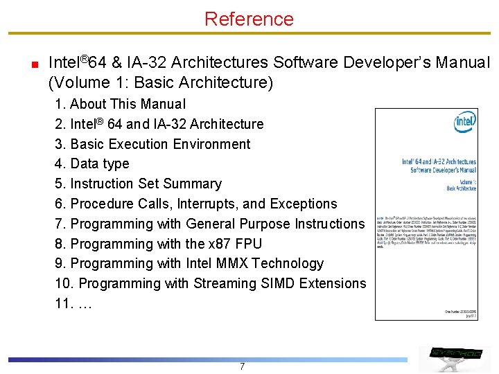 Reference Intel® 64 & IA-32 Architectures Software Developer’s Manual (Volume 1: Basic Architecture) 1. Reference Intel® 64 & IA-32 Architectures Software Developer’s Manual (Volume 1: Basic Architecture) 1.