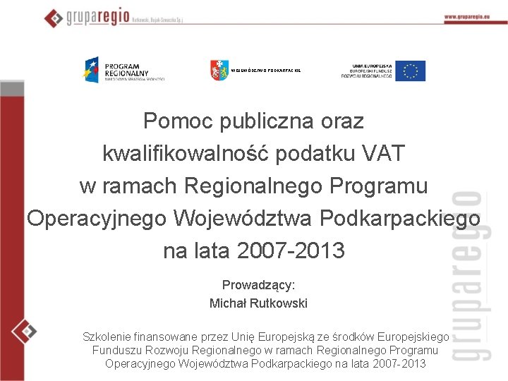 WOJEWÓDZTWO PODKARPACKIE Pomoc publiczna oraz kwalifikowalność podatku VAT w ramach Regionalnego Programu Operacyjnego Województwa