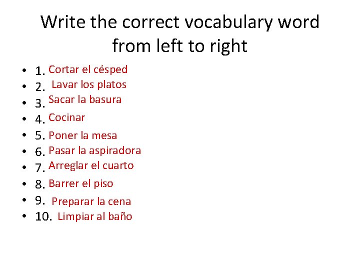 Write the correct vocabulary word from left to right • • • 1. Cortar