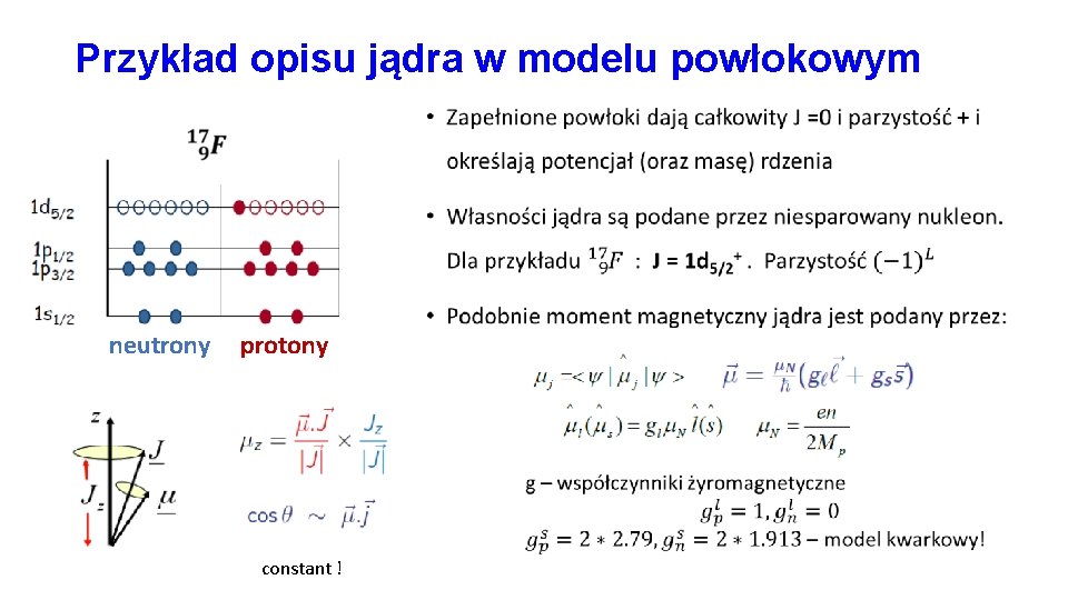 Przykład opisu jądra w modelu powłokowym • neutrony protony constant ! 