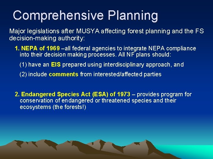 Comprehensive Planning Major legislations after MUSYA affecting forest planning and the FS decision-making authority: