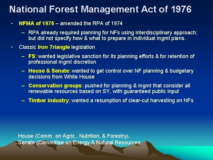 National Forest Management Act of 1976 • NFMA of 1976 – amended the RPA