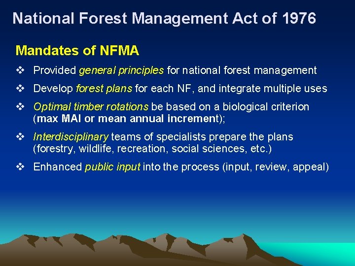 National Forest Management Act of 1976 Mandates of NFMA v Provided general principles for