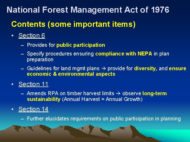 National Forest Management Act of 1976 Contents (some important items) • Section 6 –