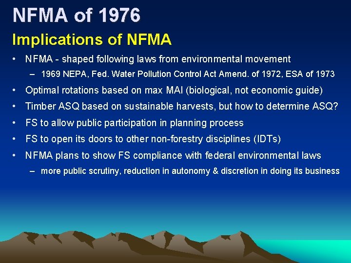 NFMA of 1976 Implications of NFMA • NFMA - shaped following laws from environmental