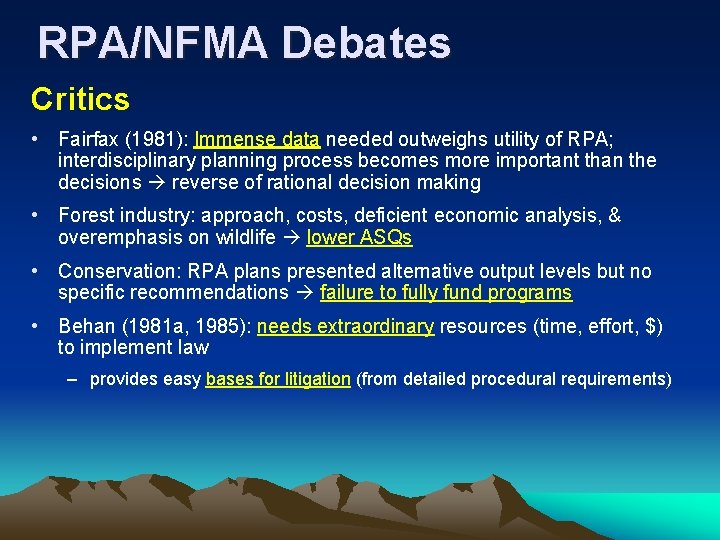 RPA/NFMA Debates Critics • Fairfax (1981): Immense data needed outweighs utility of RPA; interdisciplinary