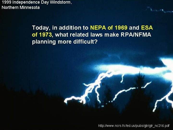 1999 Independence Day Windstorm, Northern Minnesota Today, in addition to NEPA of 1969 and