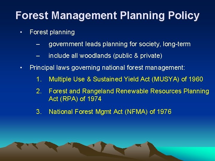 Forest Management Planning Policy • • Forest planning – government leads planning for society,