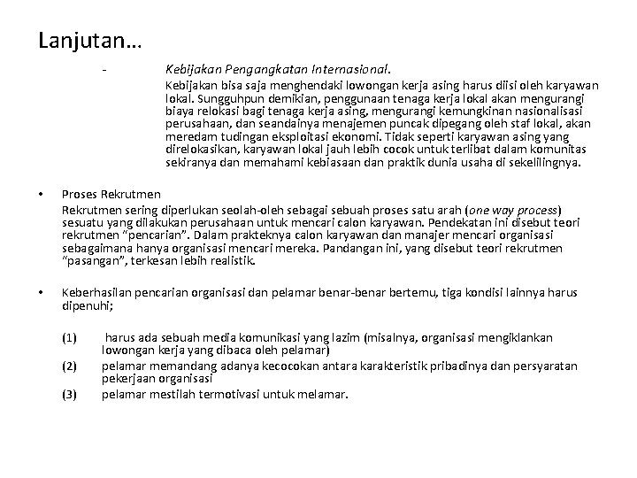 Lanjutan… - Kebijakan Pengangkatan Internasional. Kebijakan bisa saja menghendaki lowongan kerja asing harus diisi