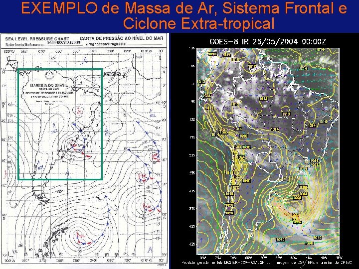 EXEMPLO de Massa de Ar, Sistema Frontal e Ciclone Extra-tropical 
