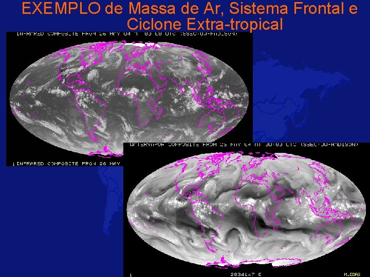 EXEMPLO de Massa de Ar, Sistema Frontal e Ciclone Extra-tropical 