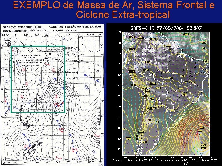 EXEMPLO de Massa de Ar, Sistema Frontal e Ciclone Extra-tropical 