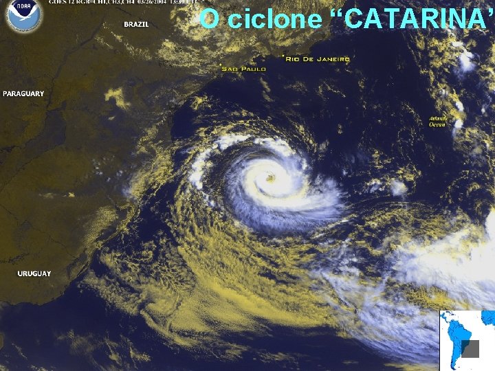 O ciclone “CATARINA” 