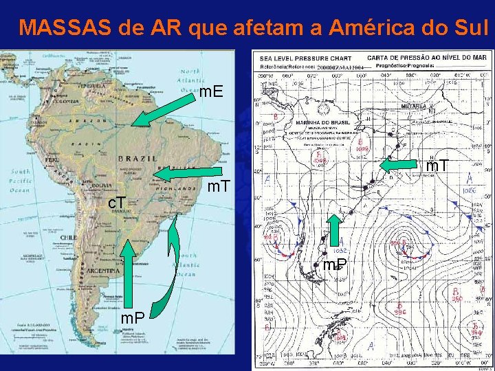 MASSAS de AR que afetam a América do Sul m. E m. T c.