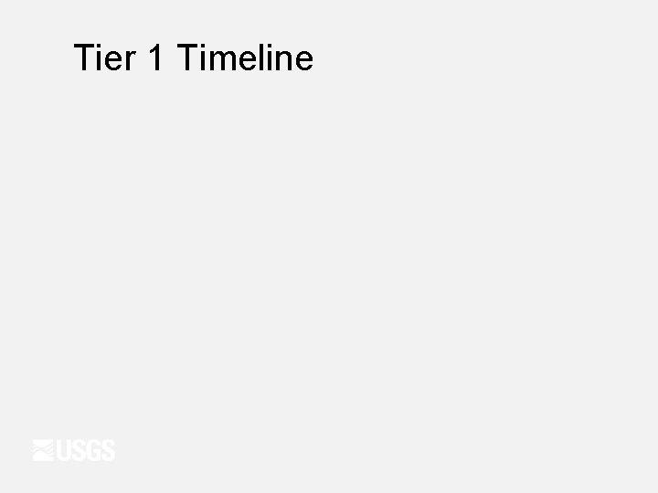Tier 1 Timeline 