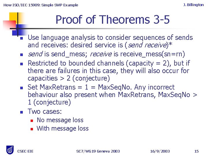 J. Billington How ISO/IEC 15909: Simple SWP Example Proof of Theorems 3 -5 n J. Billington How ISO/IEC 15909: Simple SWP Example Proof of Theorems 3 -5 n