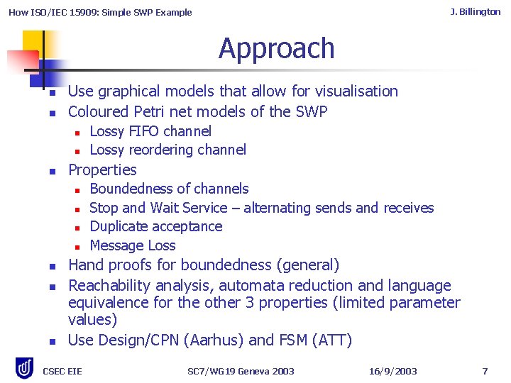 J. Billington How ISO/IEC 15909: Simple SWP Example Approach n n Use graphical models J. Billington How ISO/IEC 15909: Simple SWP Example Approach n n Use graphical models