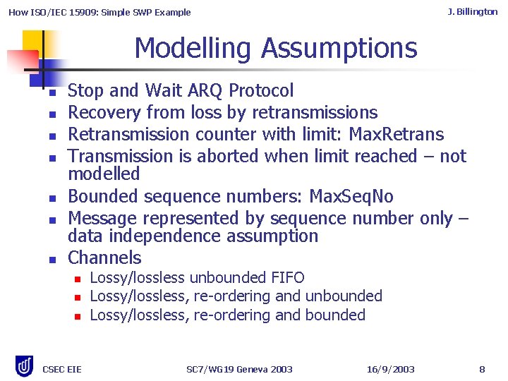 J. Billington How ISO/IEC 15909: Simple SWP Example Modelling Assumptions n n n n J. Billington How ISO/IEC 15909: Simple SWP Example Modelling Assumptions n n n n
