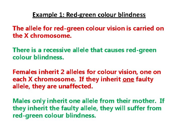 Example 1: Red-green colour blindness The allele for red-green colour vision is carried on Example 1: Red-green colour blindness The allele for red-green colour vision is carried on