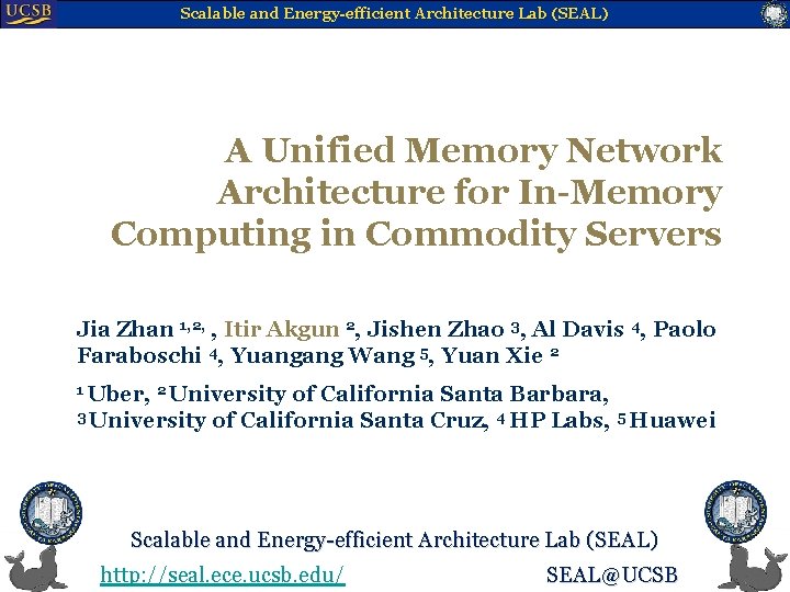 Scalable and Energy-efficient Architecture Lab (SEAL) A Unified Memory Network Architecture for In-Memory Computing