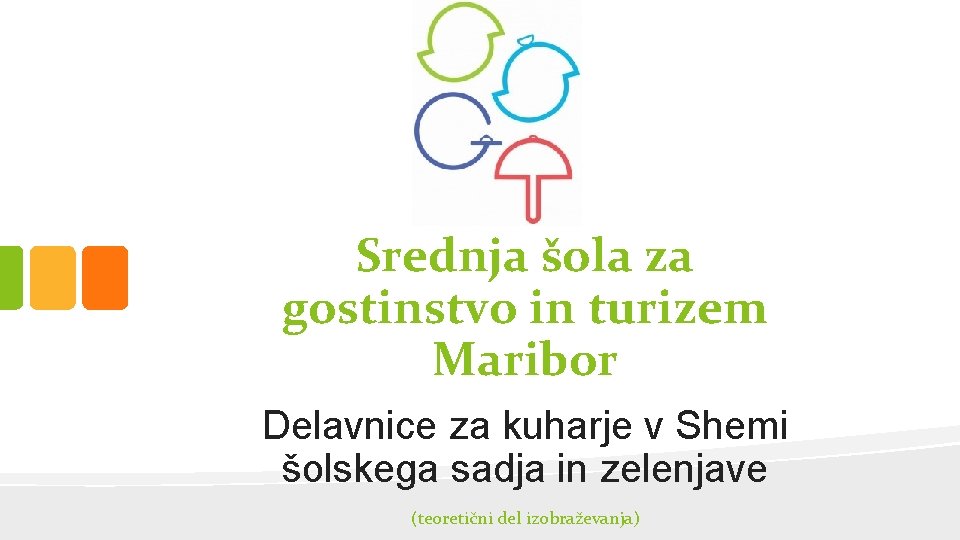 Srednja šola za gostinstvo in turizem Maribor Delavnice za kuharje v Shemi šolskega sadja