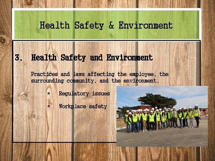 Health Safety & Environment 3. Health Safety and Environment Practices and laws affecting the