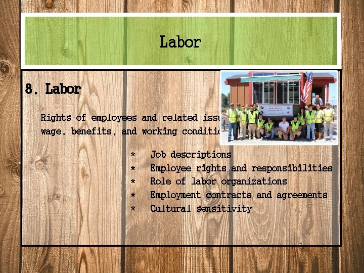 Labor 8. Labor Rights of employees and related issues; wage, benefits, and working conditions