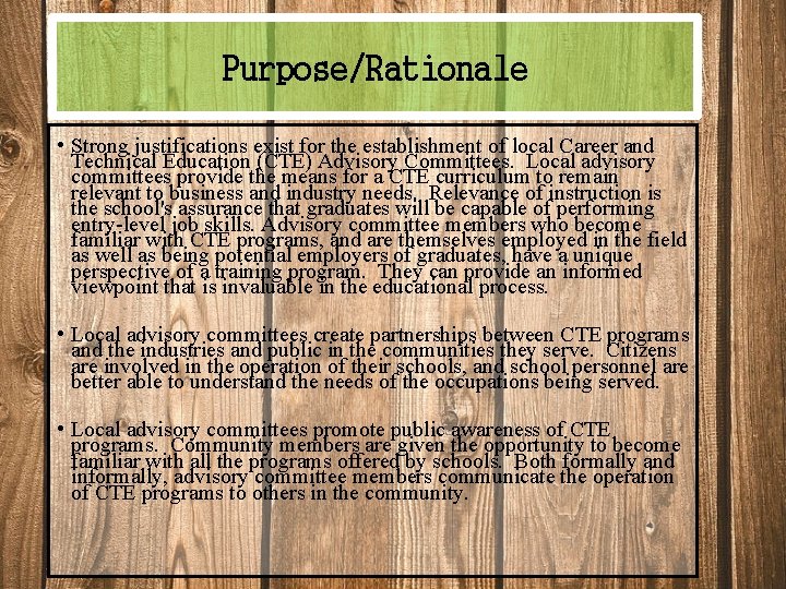 Purpose/Rationale • Strong justifications exist for the establishment of local Career and Technical Education