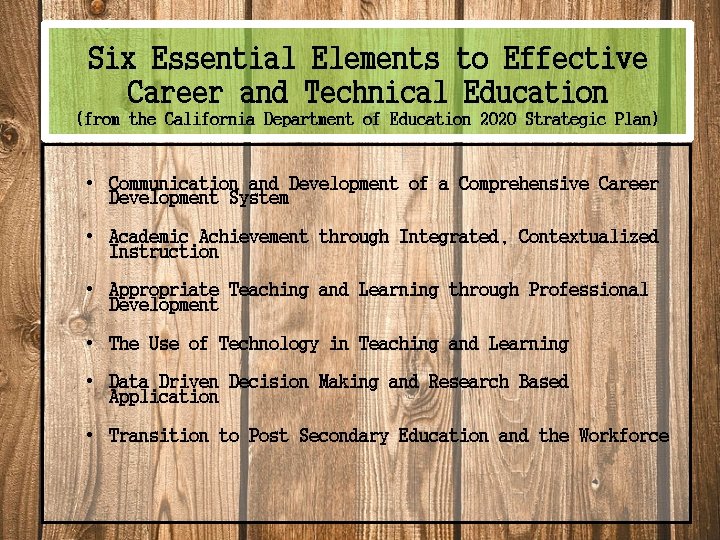 Six Essential Elements to Effective Career and Technical Education (from the California Department of