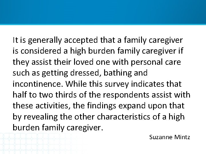 It is generally accepted that a family caregiver is considered a high burden family