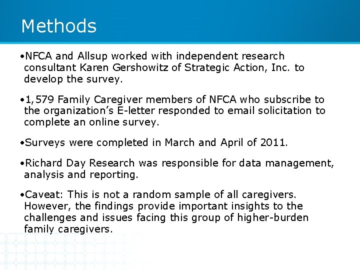 Methods • NFCA and Allsup worked with independent research consultant Karen Gershowitz of Strategic