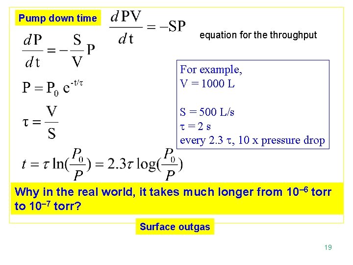Pump down time equation for the throughput For example, V = 1000 L S