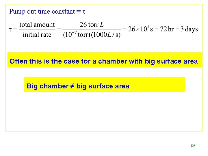 Pump out time constant = t Often this is the case for a chamber