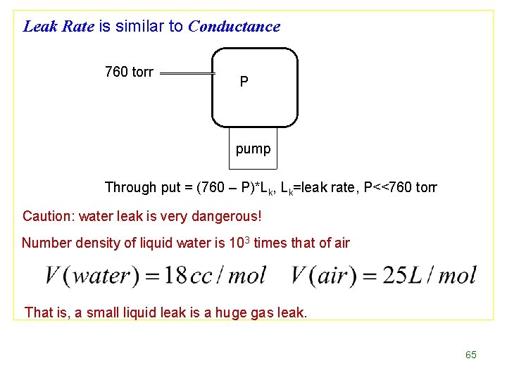 Leak Rate is similar to Conductance 760 torr P pump Through put = (760
