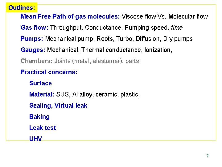 Outlines: Mean Free Path of gas molecules: Viscose flow Vs. Molecular flow Gas flow: